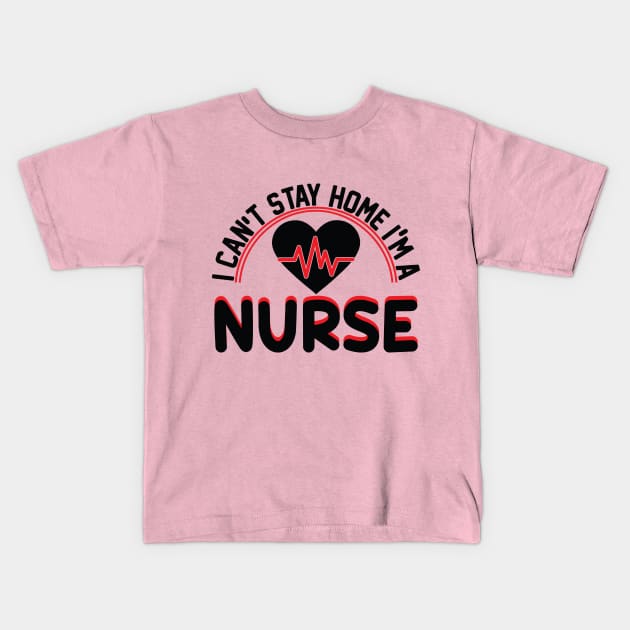 I cant Stay Home I Am a Nurse Nurse Life Nurse T shirt Classic Basic T shirt for Proud Nurses I am not Just a Princess I am also a Nurse  Graphic Printed T shirt Cotton Cool All Day T shirt Kids T-Shirt by Sparkling Art